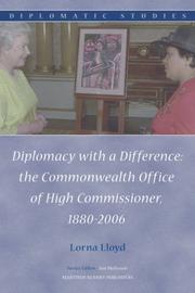 Cover of: Diplomacy With a Difference, The Commonwealth Office of High Commissioner 1880-2006 (Diplomatic Studies) by Lorna Lloyd