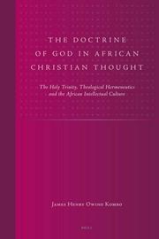 Cover of: The Doctrine of God in African Christian Thought: The Holy Trinity, Theological Hermeneutics and the African Intellectual Culture (Studies in Reformed Theology)