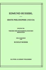 Cover of: Erste Philosophie (1923/24): Zweiter Teil: Theorie der Phänomenologischen Reduktion (Husserliana: Edmund Husserl)