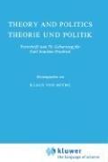 Cover of: Theory and politics.: Theorie und Politik. Festschrift zum 70. Geburtstag für Carl Joachim Friedrich.