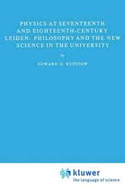 Cover of: Physics at seventeenth and eighteenth-century Leiden: philosophy and the new science in the university