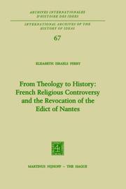 Cover of: From theology to history: French religious controversy and the revocation of the Edict of Nantes.
