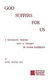 Cover of: God suffers for us: a systematic inquiry into a concept of divine passibility