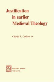 Cover of: Justification in earlier medieval theology by Charles P. Carlson