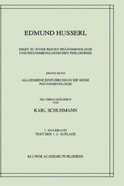 Cover of: Ideen zu einer reinen Phänomenologie und phänomenologischen Philosophie: Erstes Buch: Allgemeine Einführung in die reine Phänomenologie 1. Halbband: Text ... - Nachdruck - (Husserliana: Edmund Husserl)