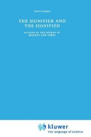 Cover of: The signifier and the signified: studies in the operas of Mozart and Verdi
