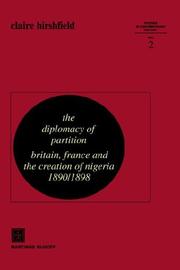 Cover of: The diplomacy of partition: Britain, France, and the creation of Nigeria, 1890-1898