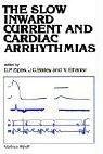 Cover of: The Slow inward current and cardiac arrhythmias