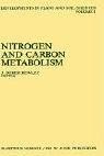 Cover of: Nitrogen and carbon metabolism: proceedings of a symposium on the Physiology and Biochemistry of Plant Productivity, held in Calgary, Canada, July 14-17, 1980