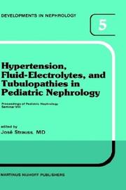 Hypertension, fluid-electrolytes, and tubulopathies in pediatric nephrology by Pediatric Nephrology Seminar (8th 1981 Bal Harbour, Fla.)