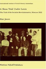 Cover of: A show trial under Lenin: the trial of the Socialist Revolutionaries, Moscow, 1922