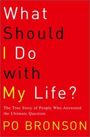 Cover of: What Should I Do with My Life? by Po Bronson