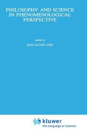 Cover of: Philosophy and science in phenomenological perspective by edited by Kah Kyung Cho.