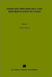 Cover of: Seedling physiology and reforestation success: proceedings of the Physiology Working Group, Technical session : Society of American Foresters National Convention, Portland, Oregon, USA, October 16-20, 1983