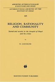 Cover of: Religion, rationality, and community: sacred and secular in the thought of Hegel and his critics