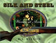 Cover of: Silk and Steel: Women at Arms