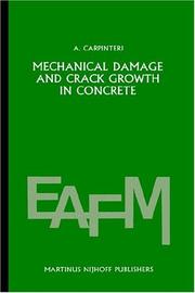 Cover of: Mechanical damage and crack growth in concrete: plastic collapse to brittle fracture