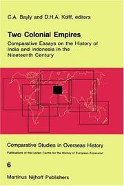 Cover of: Two colonial empires by edited by C.A. Bayly, D.H.A. Kolff ; comparative essays on the history of India and Indonesia in the nineteenth century by C.A. Bayly ... [et al.].
