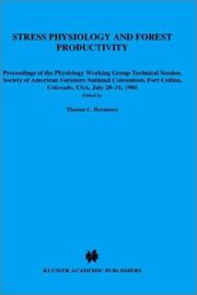 Cover of: Stress physiology and forest productivity: proceedings of the Physiology Working Group, Technical session : Society of American Foresters National Convention, Fort Collins, Colorado, USA, July 28-31, 1985