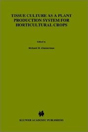 Cover of: Tissue Culture as a Plant Production System for Horticultural Crops (Current Plant Science and Biotechnology in Agriculture)