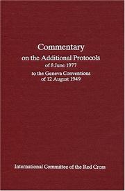 Cover of: Commentary on the additional protocols of 8 June 1977 to the Geneva Conventions of 12 August 1949