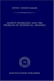 Cover of: Martin Heidegger and the problem of historical meaning by Jeffrey Andrew Barash