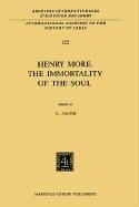 Cover of: Henry More, the Immortality of the Soul: Edited with an Introduction and Notes (International Archives of the History of Ideas / Archives internationales d'histoire des idées)