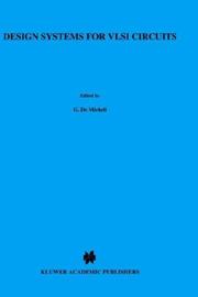Design systems for VLSI circuits by NATO Advanced Study Institute on "Logic Synthesis and Silicon Compilation for VLSI Design" (1986 L'Aquila, Italy)