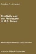 Cover of: Creativity and the philosophy of C.S. Peirce