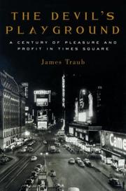 Cover of: The Devil's playground: a century of pleasure and profit in Times Square