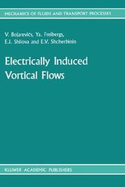 Cover of Electrically Induced Vortical Flows (Mechanics of Fluids and Transport Processes) by v. bojarevi°s,ya. freibergs,e.i. shilova,é.v. shcherbinin