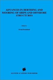 Cover of: Advances in berthing and mooring of ships and offshore structures by NATO Advanced Study Institute on Advances in Berthing and Mooring of Ships and Offshore Structures (1987 Trondheim, Norway)