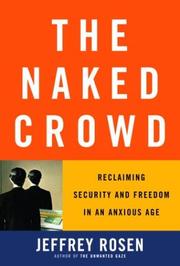 Cover of: The Naked Crowd: Reclaiming Security and Freedom in an Anxious Age