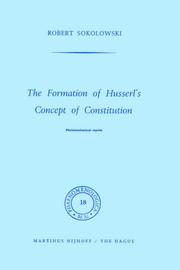 The Formation of Husserl's Concept of Constitution by R. Sokolowski