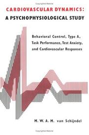 Cover of: Cardiovascular dynamics: a psychophysiological study : behavioral control, type A, task performance, test anxiety, and cardiovascular responses