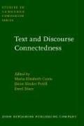 Cover of: Text and Discourse Connectedness: Proceedings of the Conference on Connexity and Coherence Urbino, July 16-21, 1984 (Studies in Language Companion Series)