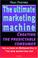 Cover of: The ultimate marketing machine