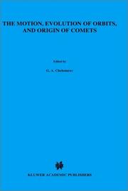 Cover of: The Motion, evolution of orbits, and origin of comets by Edited by G. A. Chebotarev, E. I. Kazimirchak-Polonskaya and B. G. Marsden.