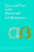 Cover of: Space and time in the microworld | D. I. BlokhintНЎsev