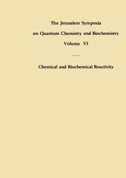 Cover of: Chemical and biochemical reactivity: proceedings of an international symposium held in Jerusalem, 9-13 April 1973