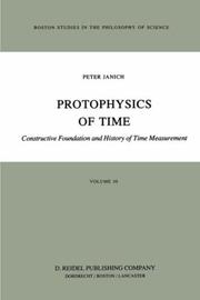 Cover of: Protophysics of time: constructive foundation and history of time measurement