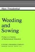 Cover of: Weeding and Sowing: Preface to a Science of Mathematical Education
