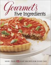 Cover of: Gourmet's Five Ingredients: More Than 175 Easy Recipes for Every Day