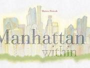 Cover of: Manhattan Within by Matteo Pericoli, Matteo Pericoli