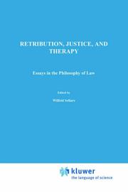Cover of: Retribution, justice, and therapy: essays in the philosophy of law