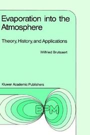 Cover of: Evaporation into the atmosphere: theory, history, and applications