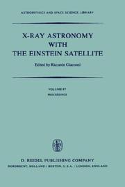 Cover of: X-ray astronomy with the Einstein satellite: proceedings of the High Energy Astrophysics Division of the American Astronomical Society meeting on x-ray astronomy held at the Harvard/Smithsonian Center for Astrophysics, Cambridge, Massachusetts, U.S.A., January 28-30, 1980
