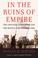Cover of: In the Ruins of Empire