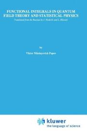 Functional integrals in quantum field theory and statistical physics by V. N. Popov