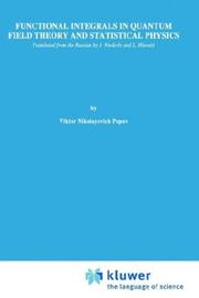 Cover of: Functional Integrals in Quantum Field Theory and Statistical Physics (Mathematical Physics and Applied Mathematics) | V.N. Popov